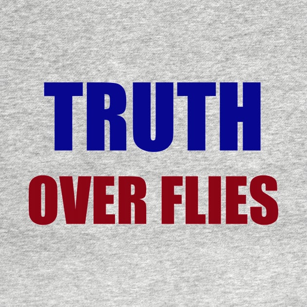 Truth Over Flies by hldesign